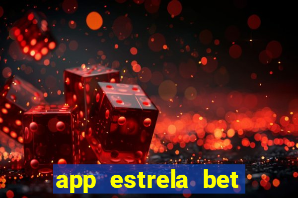 app estrela bet nao compativel